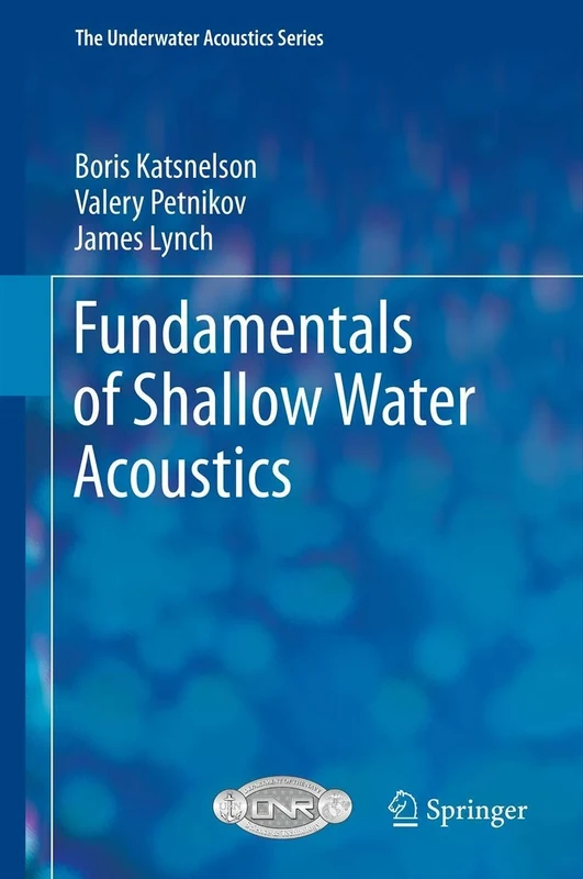 Fundamentals of Shallow Water Acoustics (The Underwater Acoustics Series)