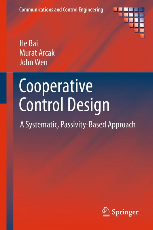 Cooperative Control Design: A Systematic, Passivity-Based Approach (Communications and Control Engineering)
