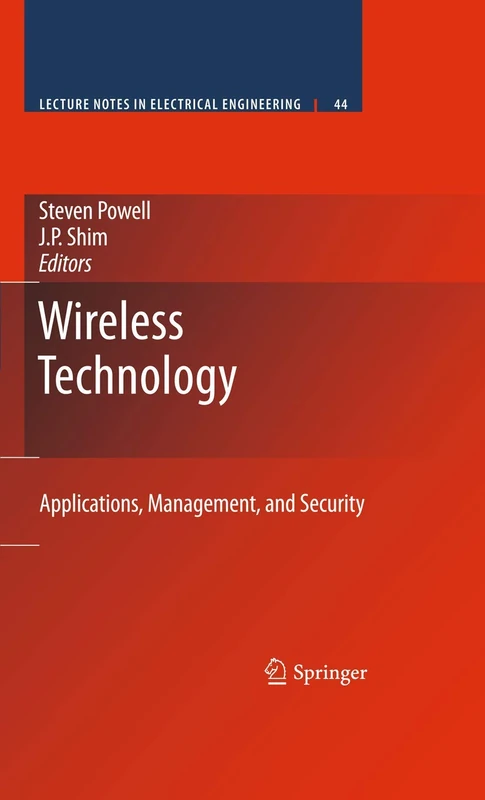 Wireless Technology: Applications, Management, and Security: 44 (Lecture Notes in Electrical Engineering, 44)