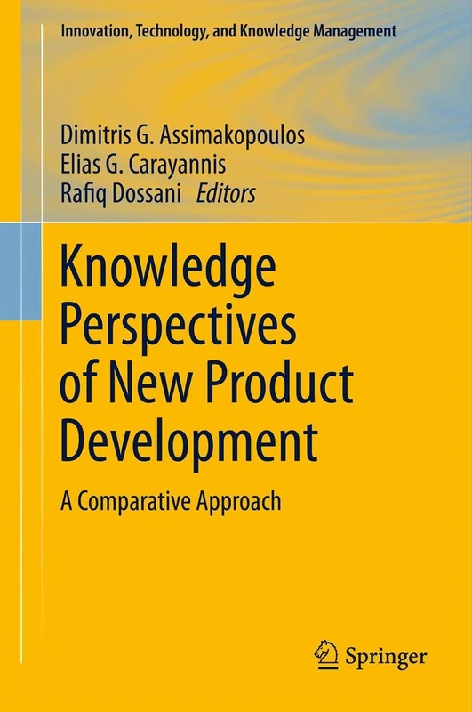 Knowledge Perspectives of New Product Development: A Comparative Approach (Innovation, Technology, and Knowledge Management)