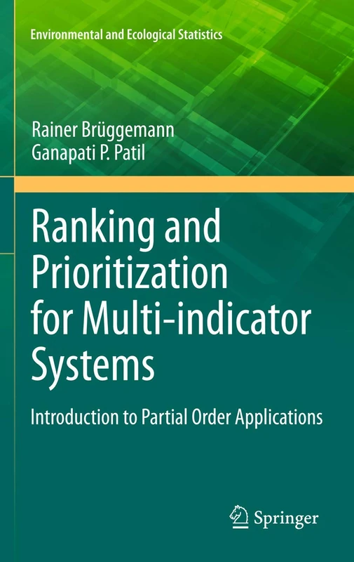 Ranking and Prioritization for Multi-indicator Systems: Introduction to Partial Order Applications: 5 (Environmental and Ecological Statistics, 5)
