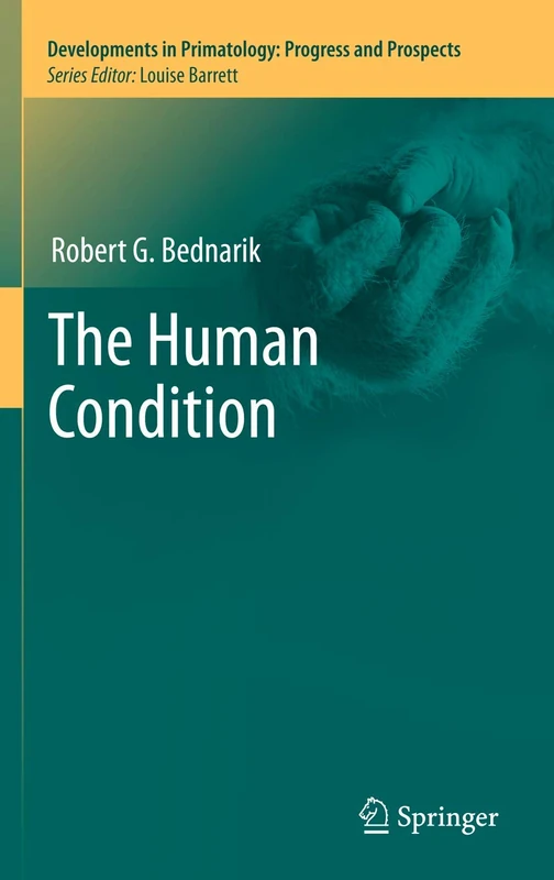 Springer - The Human Condition (Developments in Primatology)