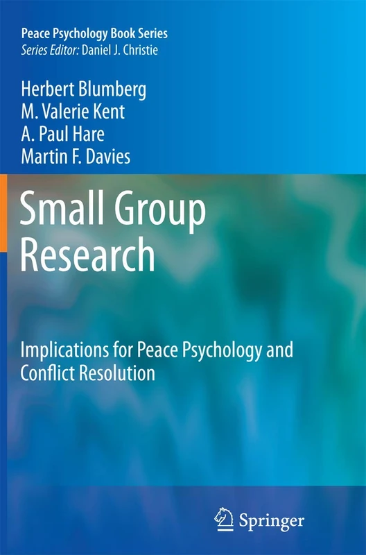 Small Group Research: Implications for Peace Psychology and Conflict Resolution (Peace Psychology Book Series)