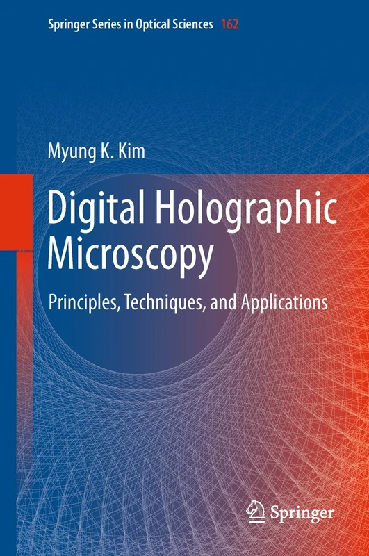 Springer Digital Holographic Microscopy - Optical Sciences 162
