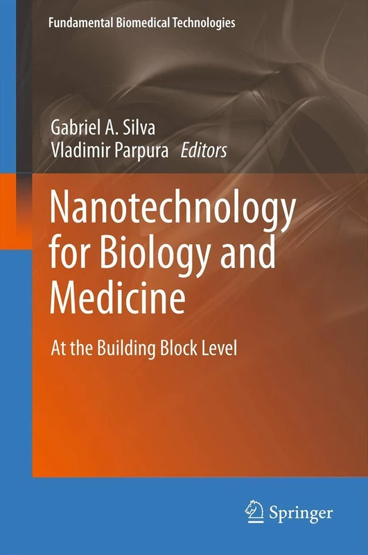 Nanotechnology for Biology and Medicine: At the Building Block Level (Fundamental Biomedical Technologies)
