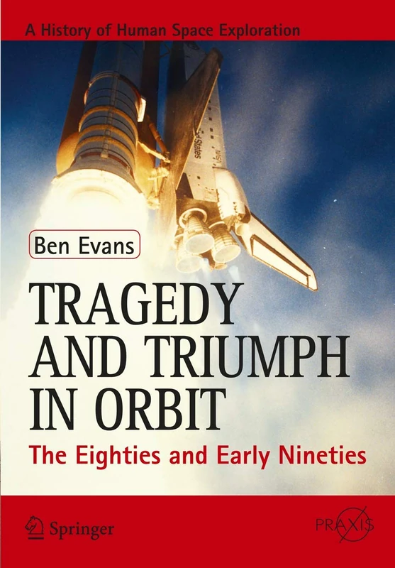 Tragedy and Triumph in Orbit: The Eighties and Early Nineties (Springer Praxis Books) - Image 1