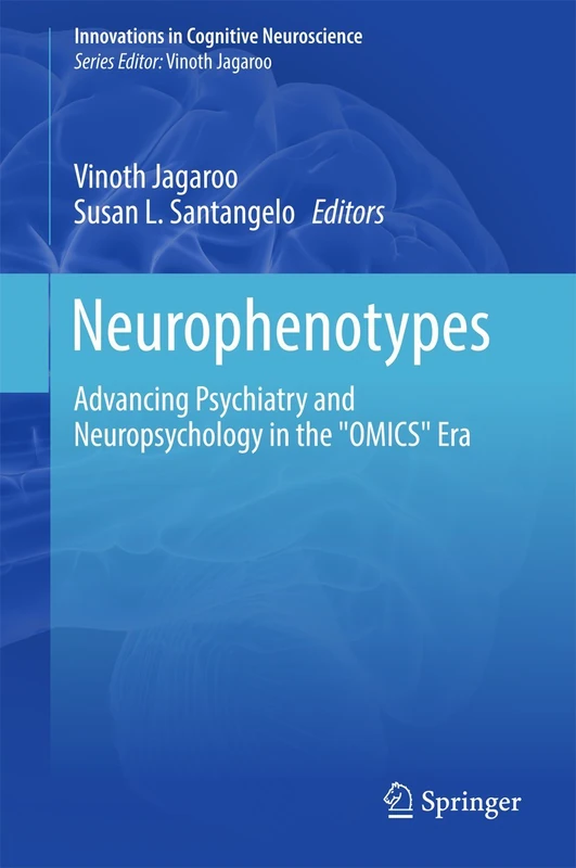 Neurophenotypes: Advancing Psychiatry and Neuropsychology in the "OMICS" Era (Innovations in Cognitive Neuroscience)