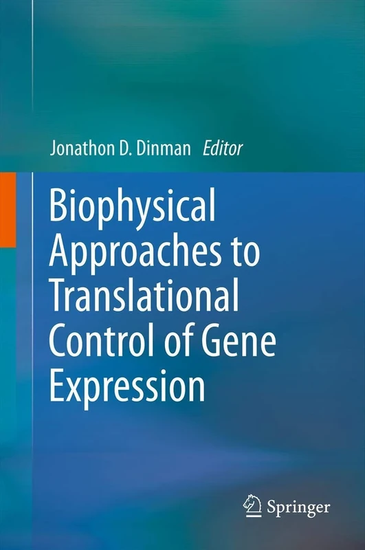 Biophysical approaches to translational control of gene expression: 1 (Biophysics for the Life Sciences, 1)