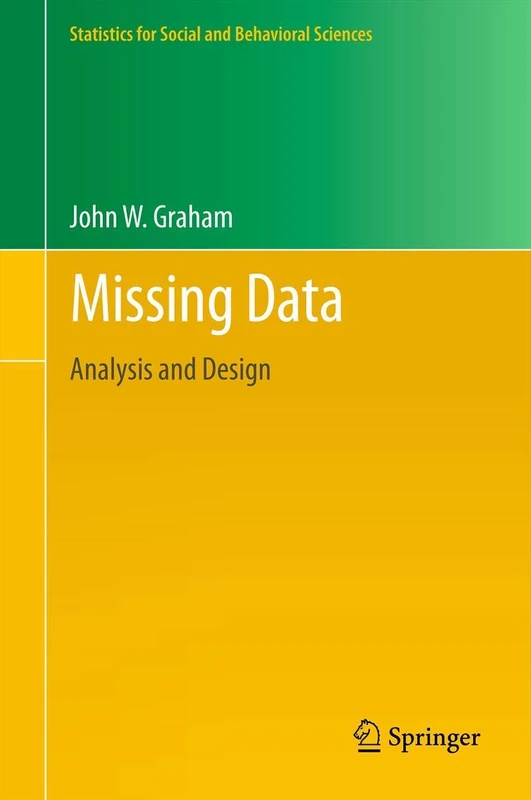 Missing Data: Analysis and Design (Statistics for Social and Behavioral Sciences)