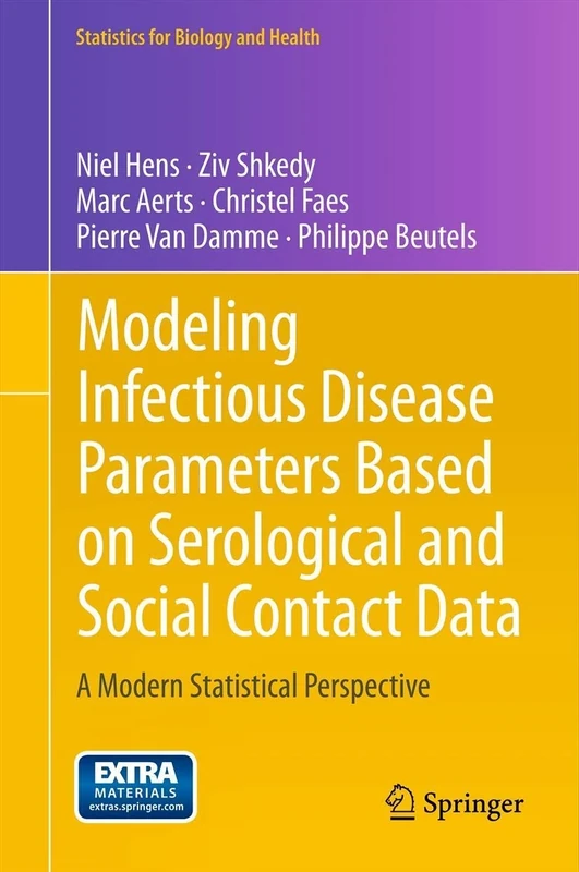 Modeling Infectious Disease Parameters Based on Serological and Social Contact Data: A Modern Statistical Perspective: 63 (Statistics for Biology and Health, 63)