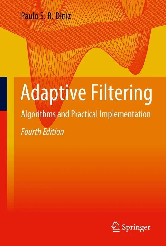 Adaptive Filtering: Algorithms and Practical Implementation