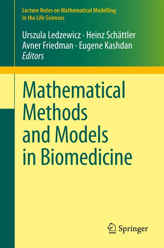 Mathematical Methods and Models in Biomedicine: 0 (Lecture Notes on Mathematical Modelling in the Life Sciences)