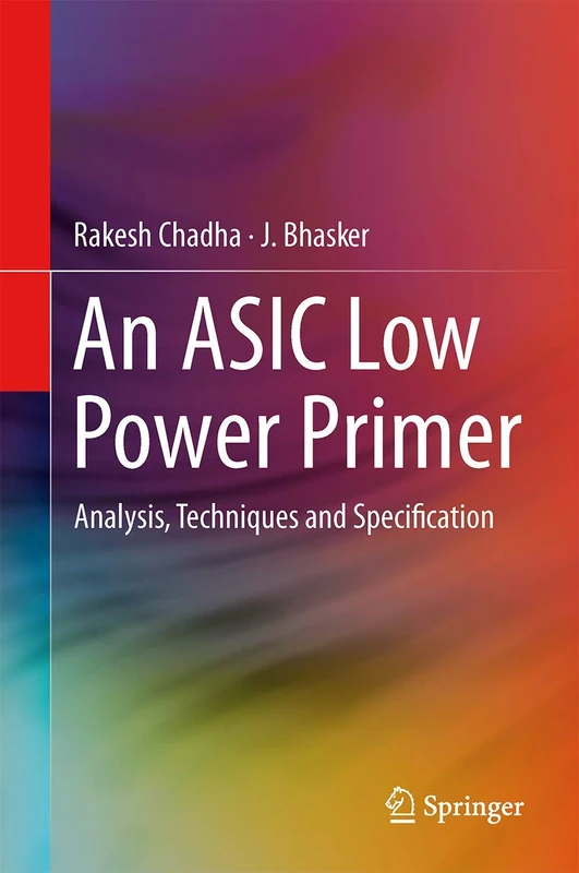 An ASIC Low Power Primer: Analysis, Techniques and Specification