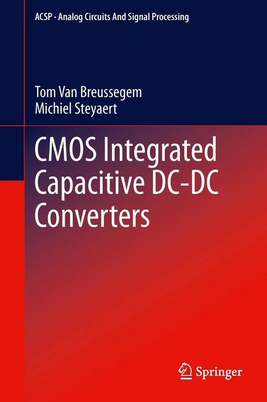 CMOS Integrated Capacitive DC-DC Converters: 107 (Analog Circuits and Signal Processing)