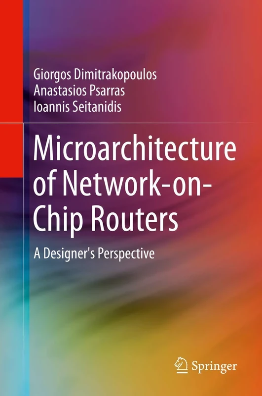 Microarchitecture of Network-on-Chip Routers: A Designer's Perspective