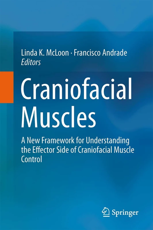 Craniofacial Muscles: A New Framework for Understanding the Effector Side of Craniofacial Muscle Control