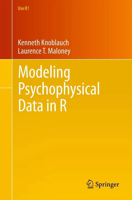 Modeling Psychophysical Data in R: 32 (Use R!, 32)
