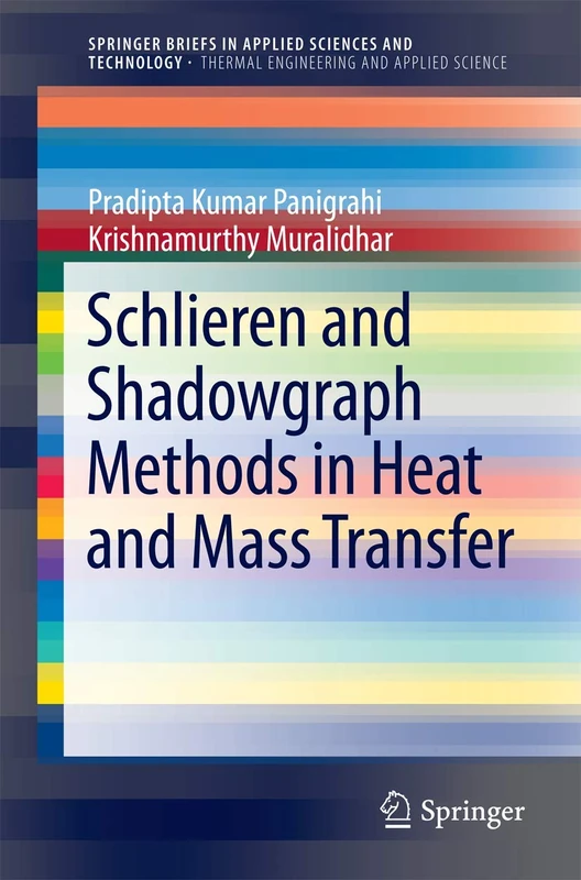 Schlieren and Shadowgraph Methods in Heat and Mass Transfer (SpringerBriefs in Applied Sciences and Technology) - Image 1
