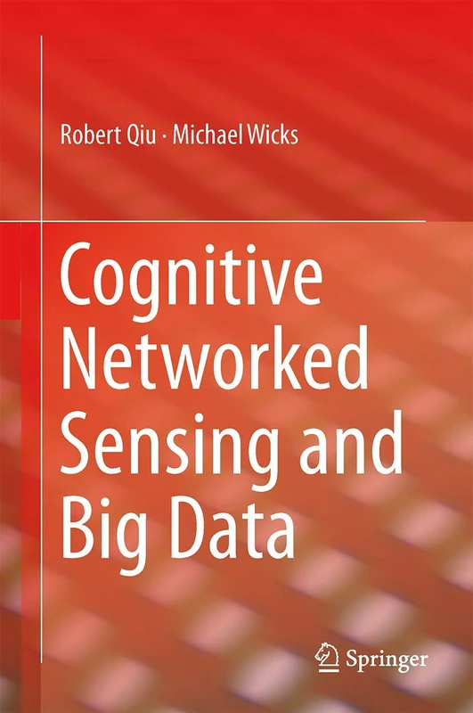 Springer - Cognitive Networked Sensing and Big Data Book