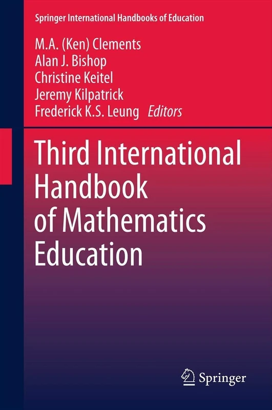 Third International Handbook of Mathematics Education: 27 (Springer International Handbooks of Education, 27)