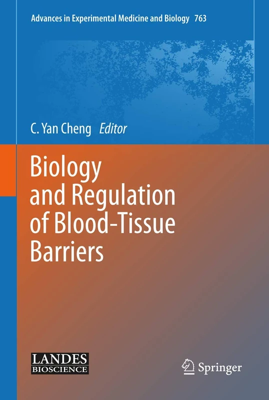 Biology and Regulation of Blood‑Tissue Barriers: 763 (Advances in Experimental Medicine and Biology, 763)