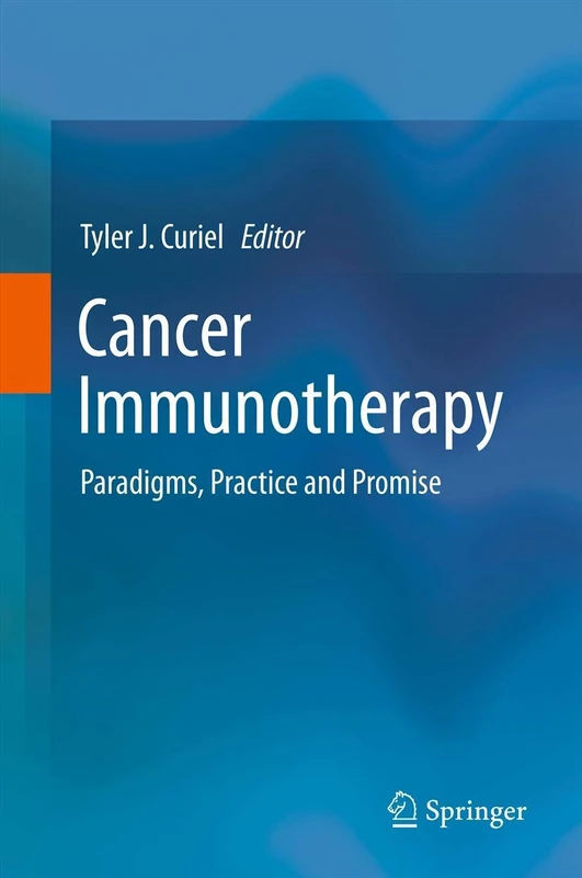 Springer - Cancer Immunotherapy: Paradigms, Practice and Promise