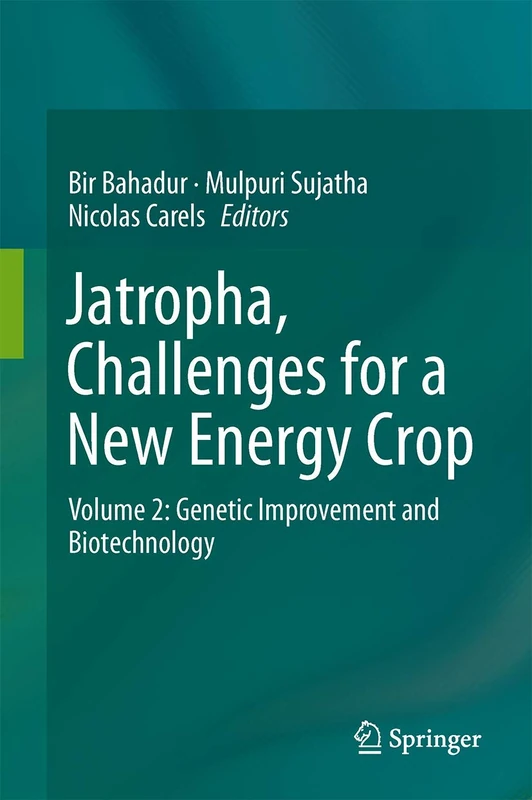 Jatropha, Challenges for a New Energy Crop: Volume 2: Genetic Improvement and Biotechnology