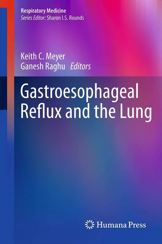Gastroesophageal Reflux and the Lung: 2 (Respiratory Medicine)