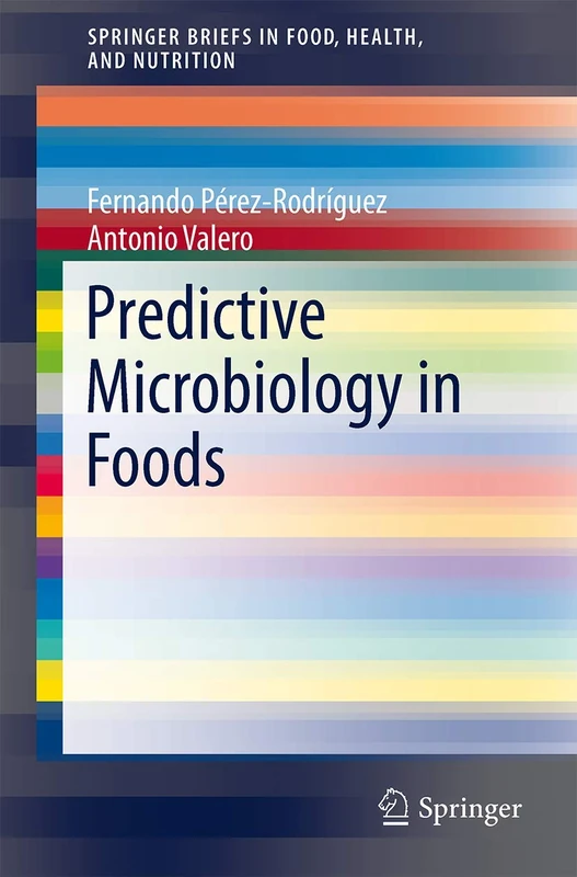 Predictive Microbiology in Foods: 5 (SpringerBriefs in Food, Health, and Nutrition, 5)