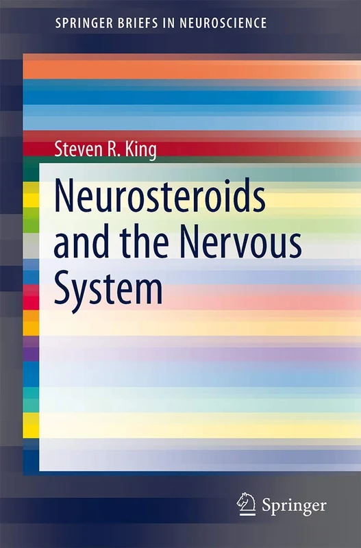 Neurosteroids and the Nervous System (SpringerBriefs in Neuroscience)