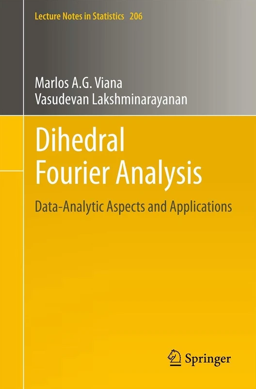 Dihedral Fourier Analysis: Data-analytic Aspects and Applications: 1026 (Lecture Notes in Statistics, 1026)