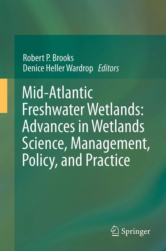 Mid-Atlantic Freshwater Wetlands: Advances in Wetlands Science, Management, Policy, and Practice