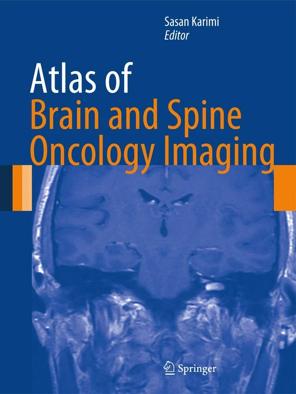 Atlas of Brain and Spine Oncology Imaging: 5 (Atlas of Oncology Imaging)