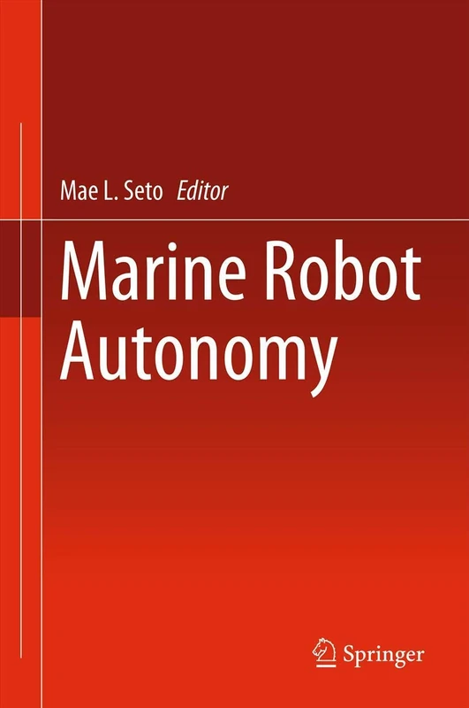 Springer - Marine Robot Autonomy - Intelligent Robotics Book