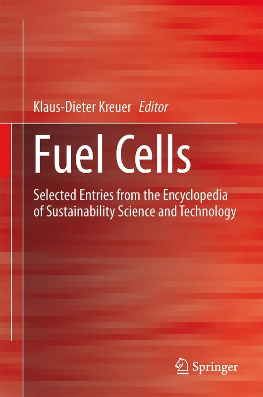 Fuel Cells: Selected Entries from the Encyclopedia of Sustainability Science and Technology