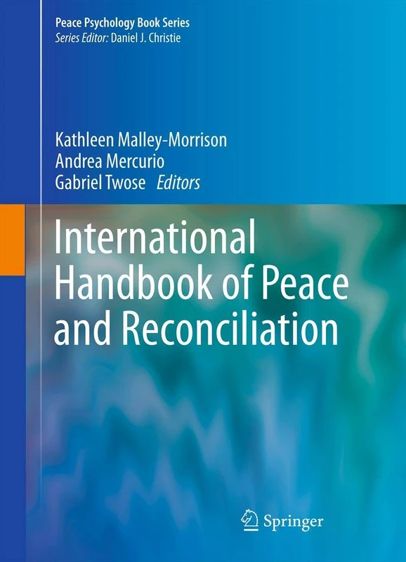 International Handbook of Peace and Reconciliation: 7 (Peace Psychology Book Series, 7)