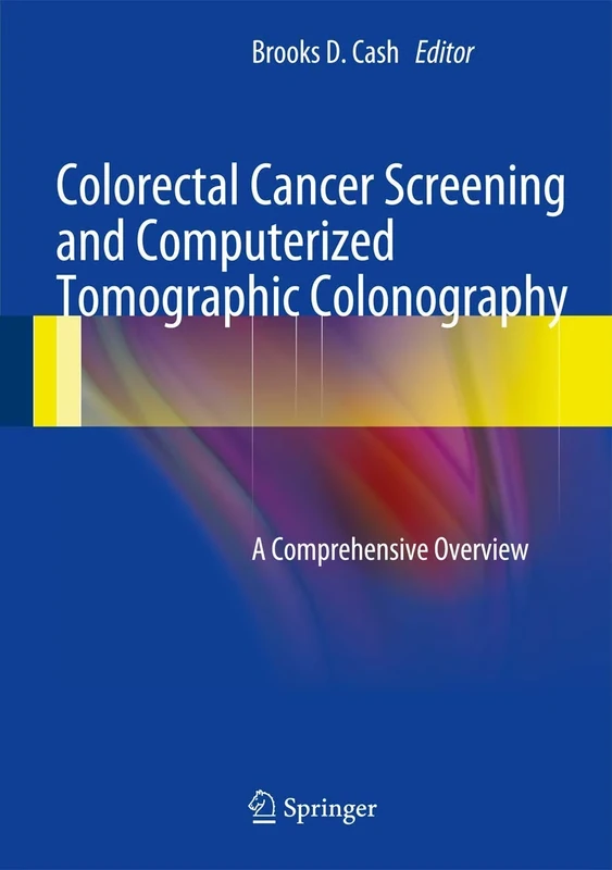 Colorectal Cancer Screening and Computerized Tomographic Colonography: A Comprehensive Overview