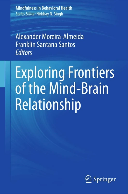 Exploring Frontiers of the Mind-Brain Relationship (Mindfulness in Behavioral Health)