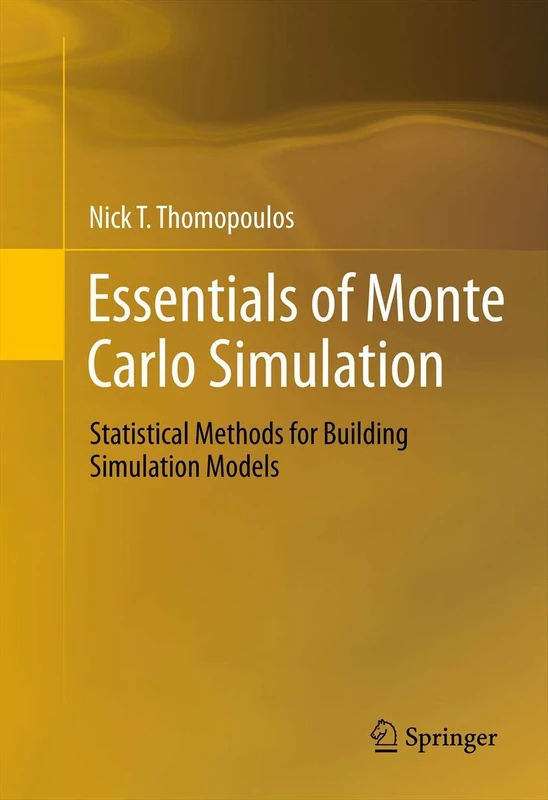 Essentials of Monte Carlo Simulation: Statistical Methods for Building Simulation Models