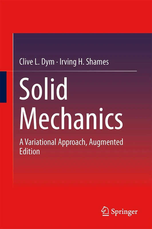 Solid Mechanics: A Variational Approach, Augmented Edition