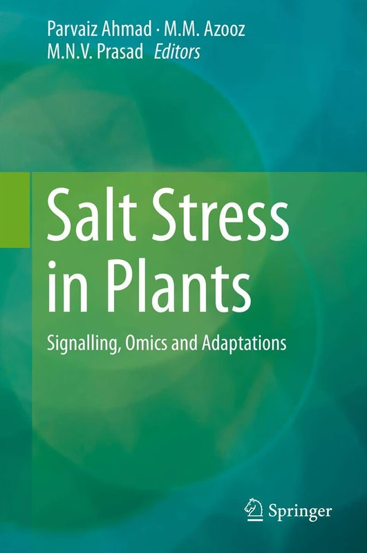 Salt Stress in Plants: Signalling, Omics and Adaptations