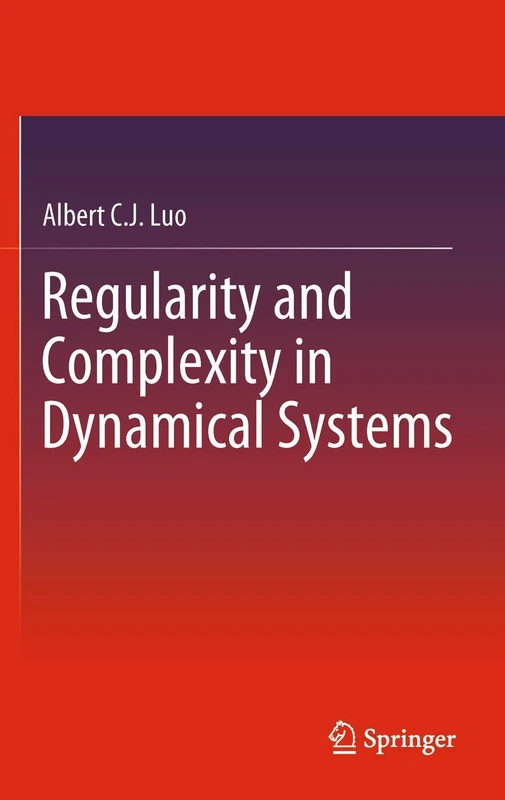 Regularity and Complexity in Dynamical Systems: 1 (Nonlinear Systems and Complexity, 1)