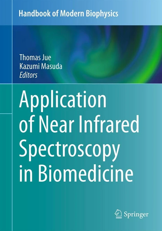 Application of Near Infrared Spectroscopy in Biomedicine: 4 (Handbook of Modern Biophysics, 4)