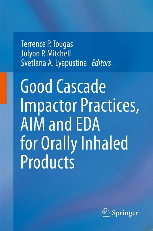 Good Cascade Impactor Practices, AIM and EDA for Orally Inhaled Products