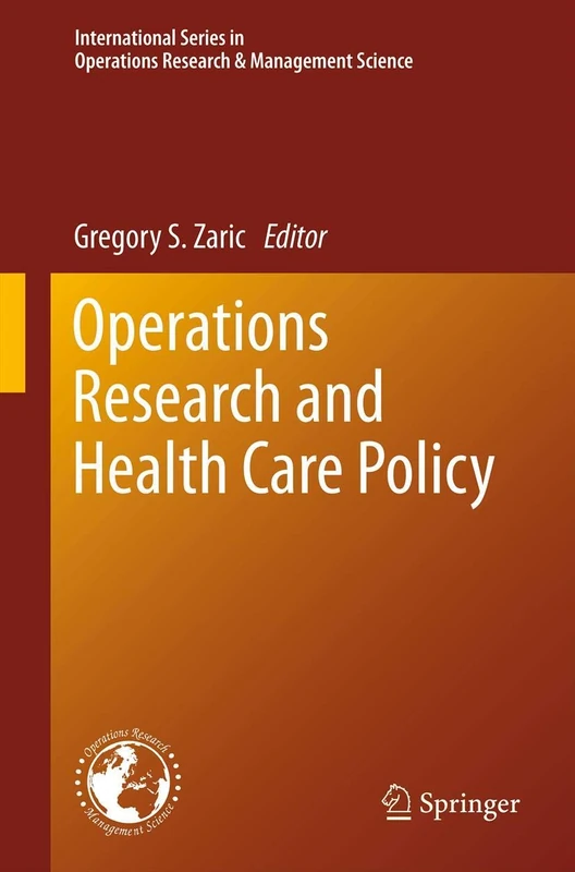 Operations Research and Health Care Policy: 190 (International Series in Operations Research & Management Science, 190)