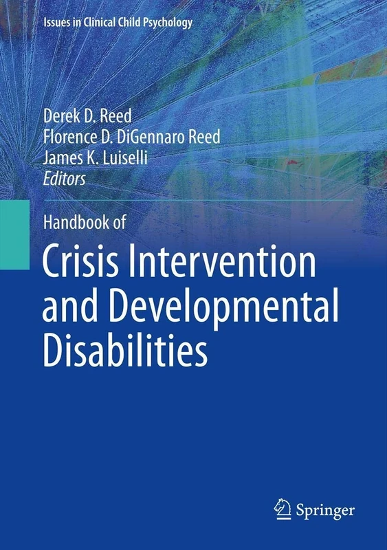 Handbook of Crisis Intervention and Developmental Disabilities (Issues in Clinical Child Psychology)