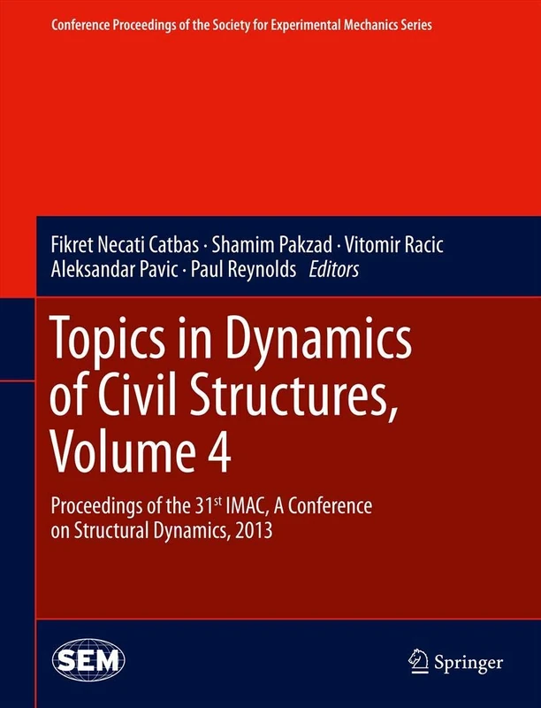 Topics in Dynamics of Civil Structures, Volume 4: Proceedings of the 31st IMAC, A Conference on Structural Dynamics, 2013: 39 (Conference Proceedings of the Society for Experimental Mechanics Series)