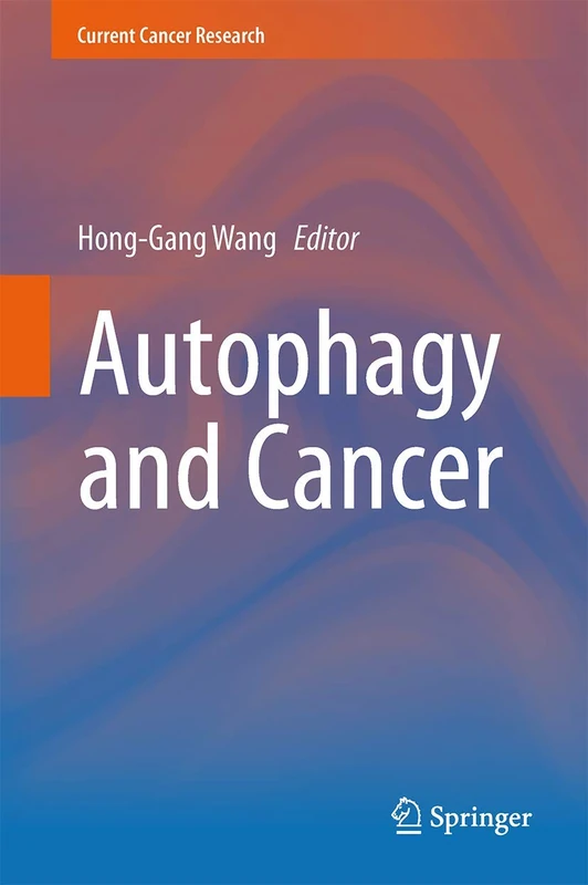 Autophagy and Cancer: 8 (Current Cancer Research)