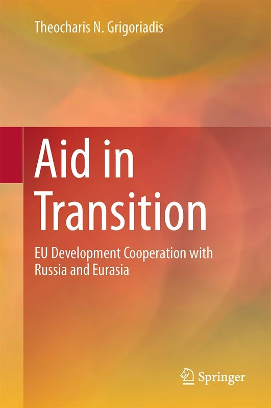 Aid in Transition: EU Development Cooperation with Russia and Eurasia