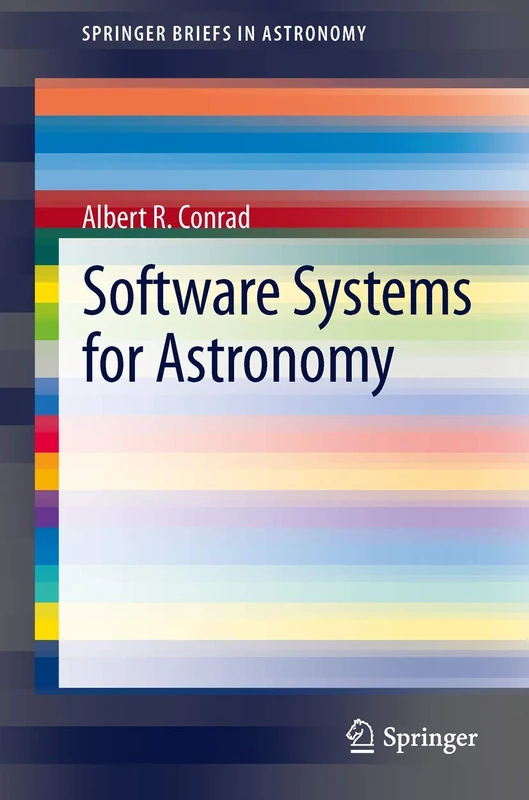 Software Systems for Astronomy (SpringerBriefs in Astronomy) - Image 1